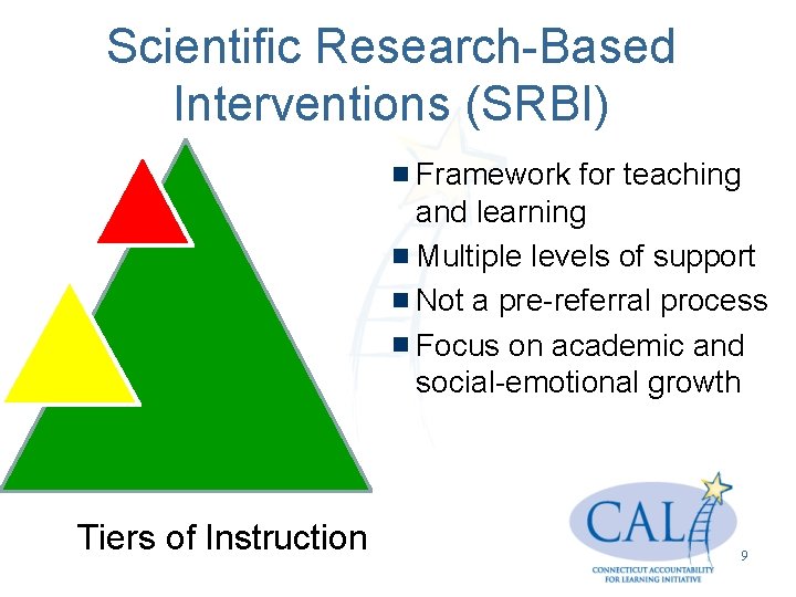 Scientific Research-Based Interventions (SRBI) I Tiers of Instruction Framework for teaching and learning Multiple