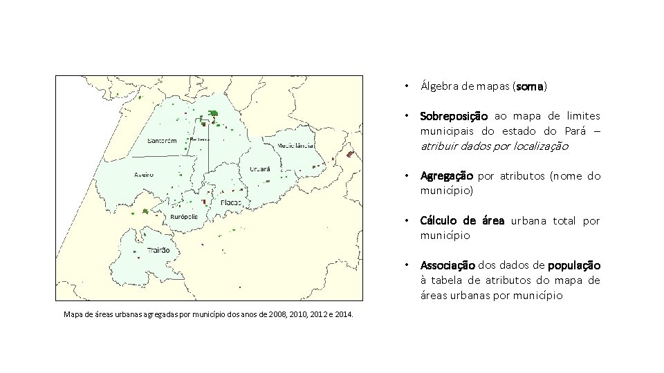  • Álgebra de mapas (soma) • Sobreposição ao mapa de limites municipais do