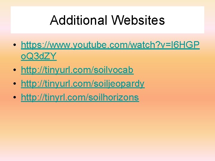 Additional Websites • https: //www. youtube. com/watch? v=I 6 HGP o. Q 3 d.