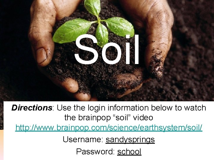 Bell Ringer Copy down daily learning log Soil