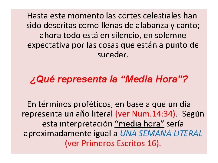  Hasta este momento las cortes celestiales han sido descritas como llenas de alabanza