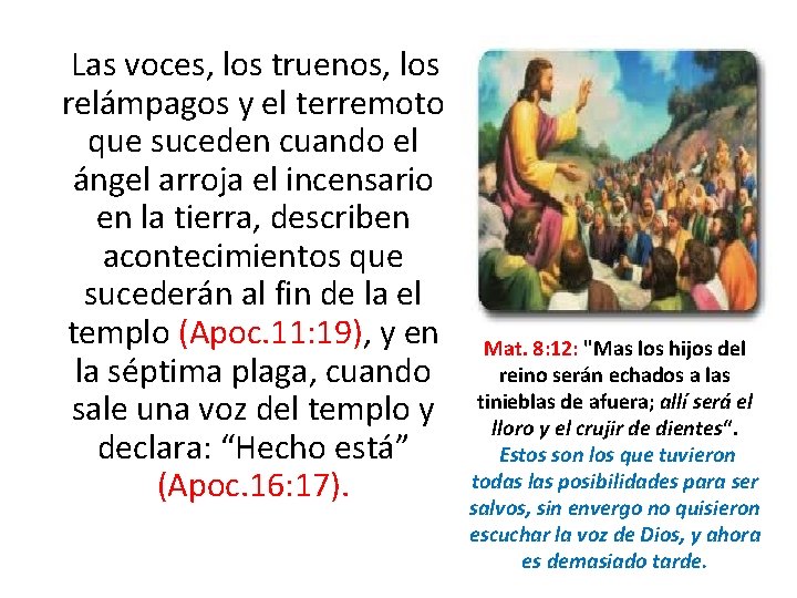  Las voces, los truenos, los relámpagos y el terremoto que suceden cuando el
