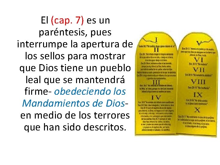  El (cap. 7) es un paréntesis, pues interrumpe la apertura de los sellos