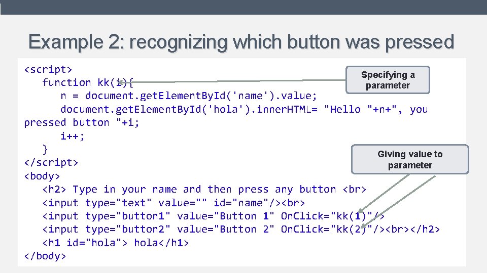 Example 2: recognizing which button was pressed <script> • Shows what is written in