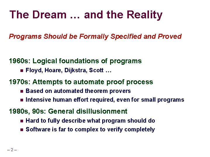 The Dream … and the Reality Programs Should be Formally Specified and Proved 1960