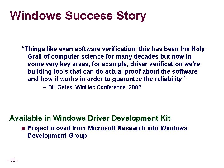 Windows Success Story “Things like even software verification, this has been the Holy Grail