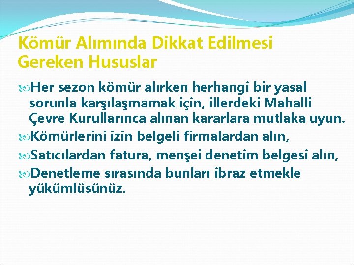 Kömür Alımında Dikkat Edilmesi Gereken Hususlar Her sezon kömür alırken herhangi bir yasal sorunla