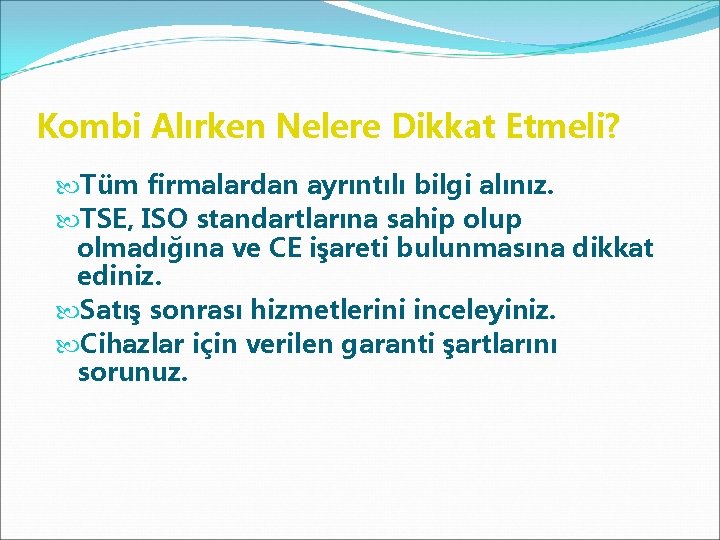 Kombi Alırken Nelere Dikkat Etmeli? Tüm firmalardan ayrıntılı bilgi alınız. TSE, ISO standartlarına sahip