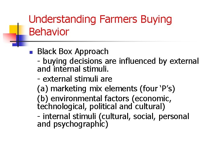 Understanding Farmers Buying Behavior n Black Box Approach - buying decisions are influenced by