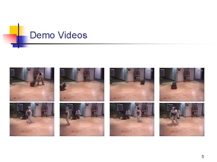 Demo Videos 5 