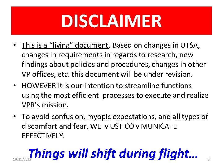 DISCLAIMER • This is a “living” document. Based on changes in UTSA, changes in