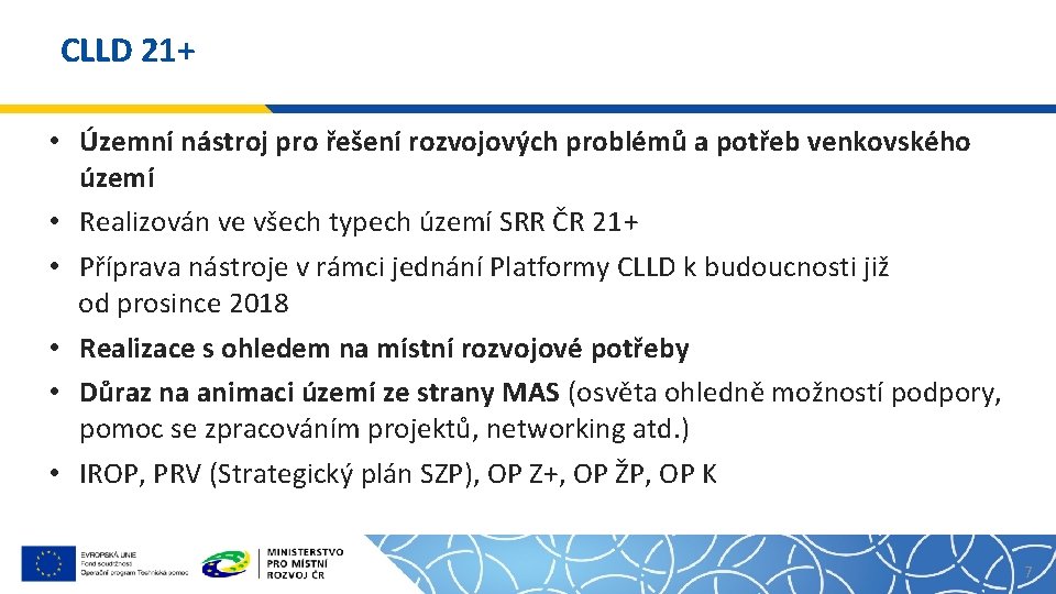 CLLD 21+ • Územní nástroj pro řešení rozvojových problémů a potřeb venkovského území •