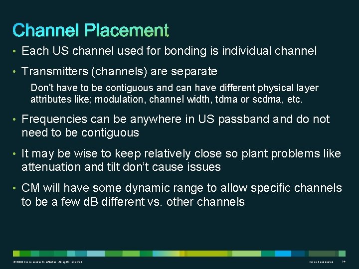  • Each US channel used for bonding is individual channel • Transmitters (channels)