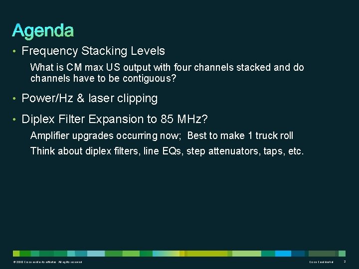  • Frequency Stacking Levels What is CM max US output with four channels