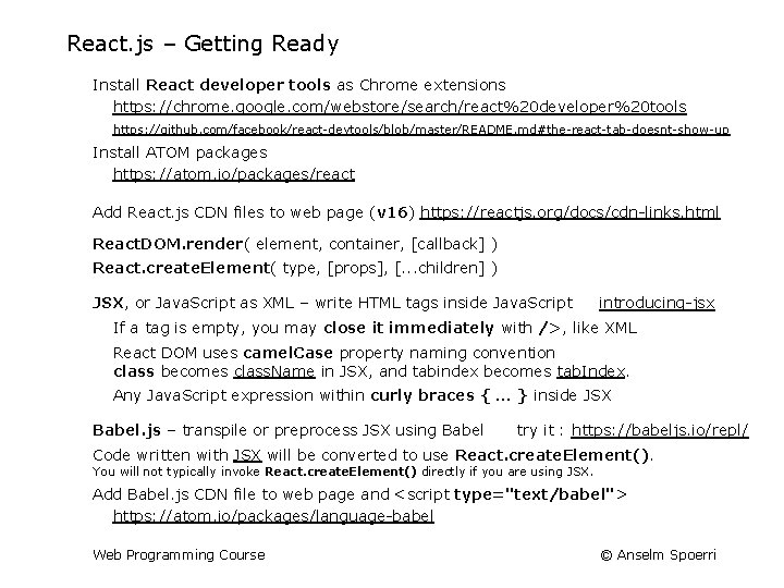React. js – Getting Ready Install React developer tools as Chrome extensions https: //chrome.
