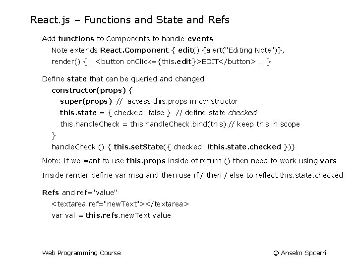 React. js – Functions and State and Refs Add functions to Components to handle