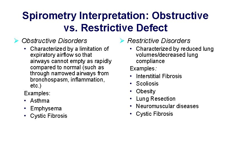 Spirometry Interpretation: Obstructive vs. Restrictive Defect Ø Obstructive Disorders • Characterized by a limitation