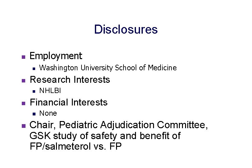 Disclosures n Employment n n Research Interests n n NHLBI Financial Interests n n