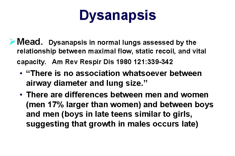 Dysanapsis Ø Mead. Dysanapsis in normal lungs assessed by the relationship between maximal flow,