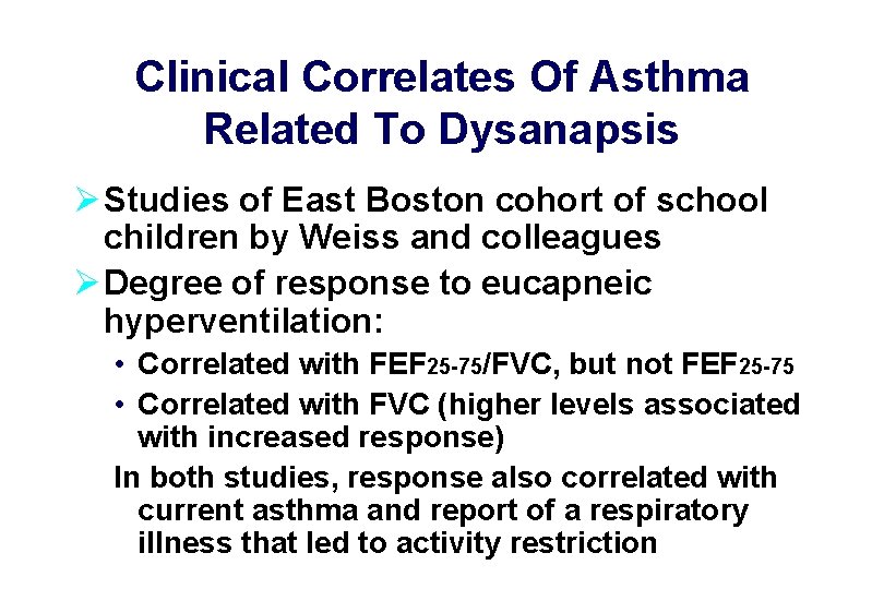 Clinical Correlates Of Asthma Related To Dysanapsis Ø Studies of East Boston cohort of