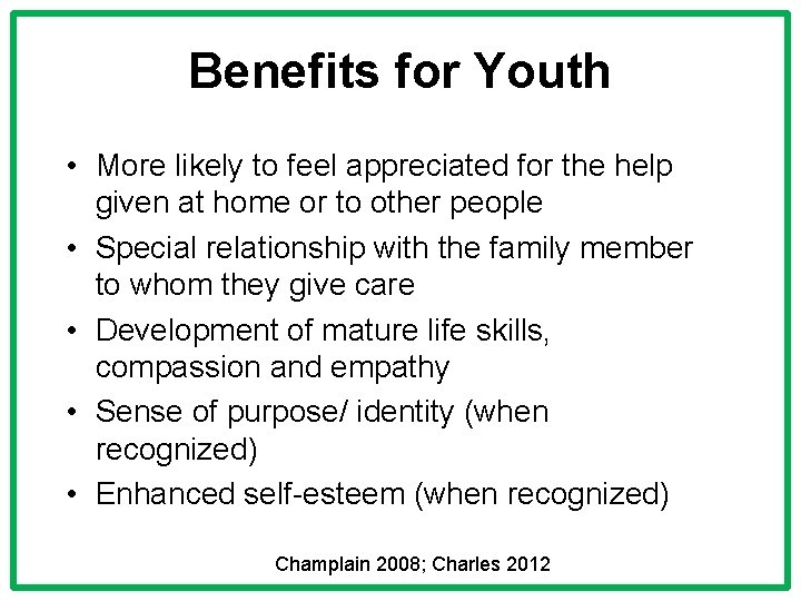 Benefits for Youth • More likely to feel appreciated for the help given at