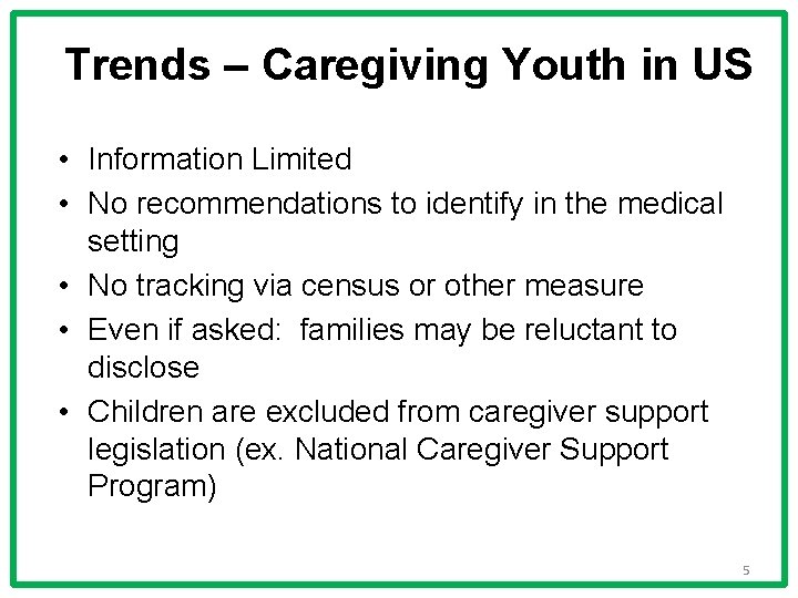 Trends – Caregiving Youth in US • Information Limited • No recommendations to identify
