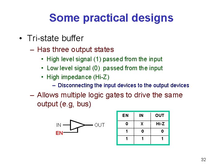 Some practical designs • Tri-state buffer – Has three output states • High level