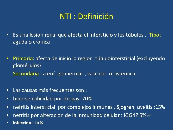 NTI : Definición • Es una lesion renal que afecta el intersticio y los