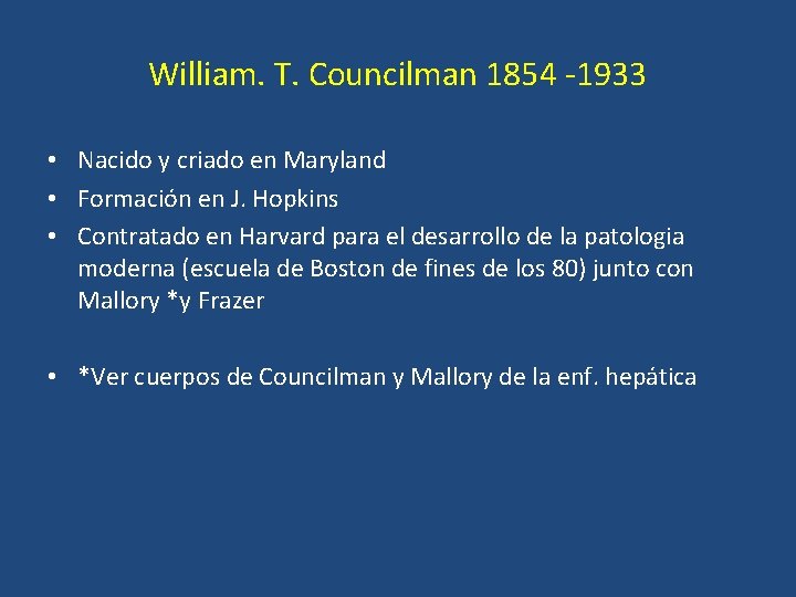 William. T. Councilman 1854 -1933 • Nacido y criado en Maryland • Formación en