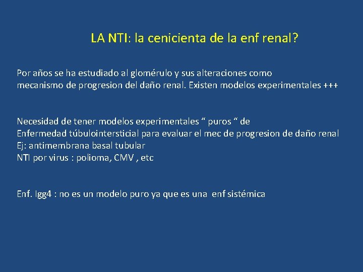 LA NTI: la cenicienta de la enf renal? Por años se ha estudiado al