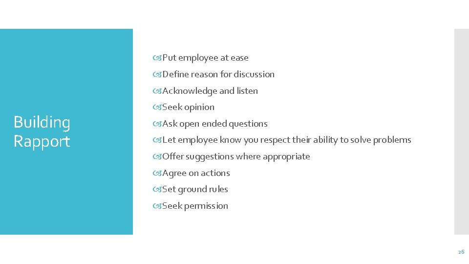  Put employee at ease Define reason for discussion Acknowledge and listen Building Rapport