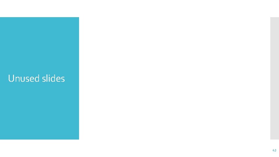 Unused slides 43 