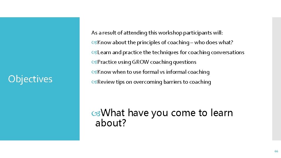 As a result of attending this workshop participants will: Know about the principles of