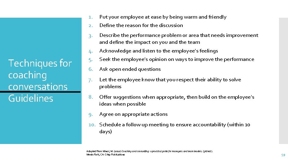Techniques for coaching conversations Guidelines 1. 2. Put your employee at ease by being
