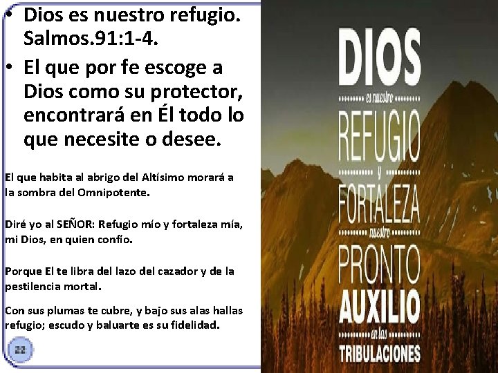  • Dios es nuestro refugio. Salmos. 91: 1 -4. • El que por