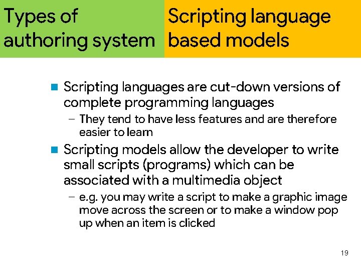 Types of Scripting language authoring system based models n Scripting languages are cut-down versions