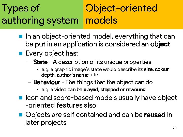 Types of Object-oriented authoring system models In an object-oriented model, everything that can be