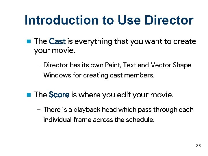 Introduction to Use Director n The Cast is everything that you want to create