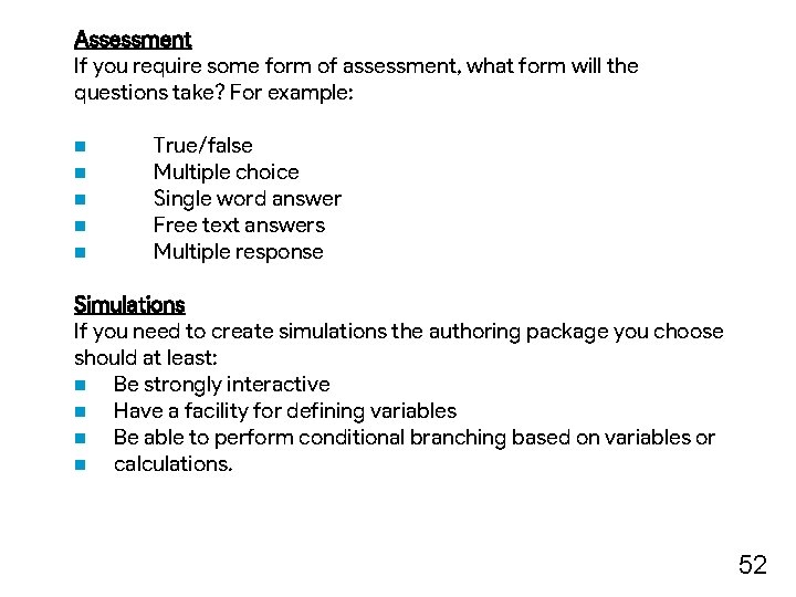 Assessment If you require some form of assessment, what form will the questions take?