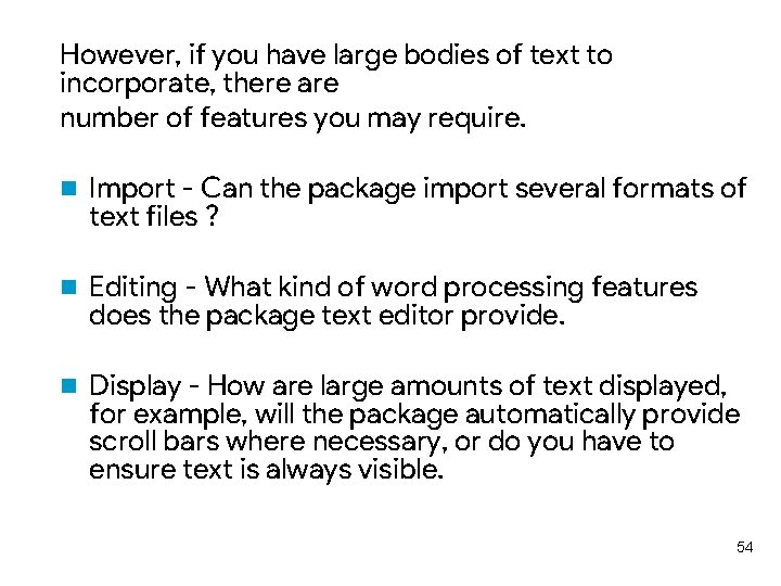 However, if you have large bodies of text to incorporate, there are number of