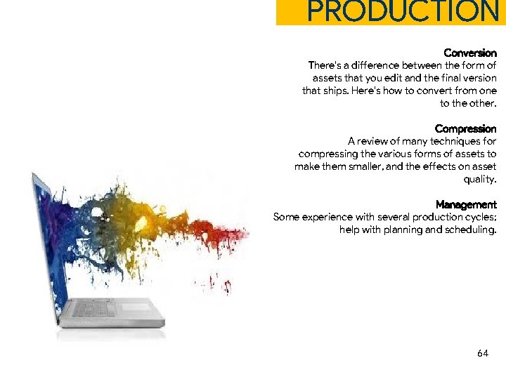 PRODUCTION Conversion There's a difference between the form of assets that you edit and