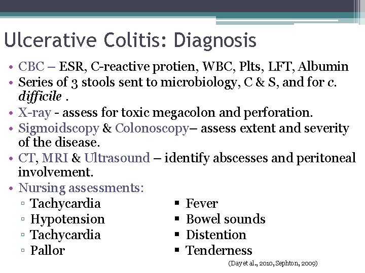 Ulcerative Colitis: Diagnosis • CBC – ESR, C-reactive protien, WBC, Plts, LFT, Albumin •