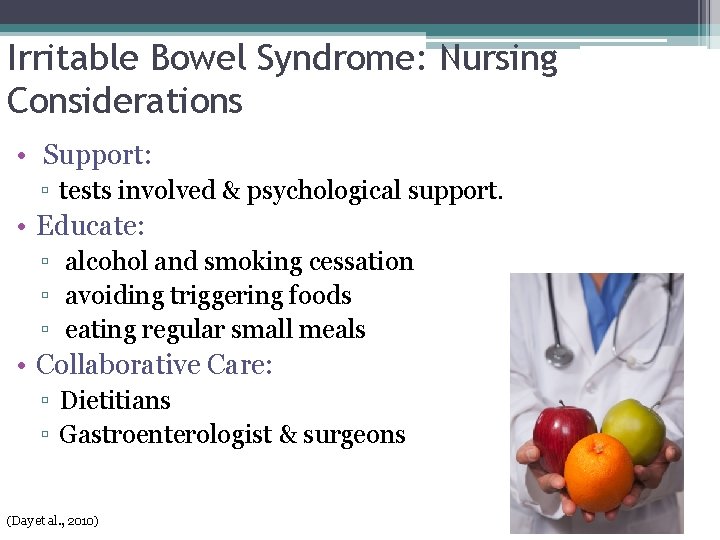 Irritable Bowel Syndrome: Nursing Considerations • Support: ▫ tests involved & psychological support. •