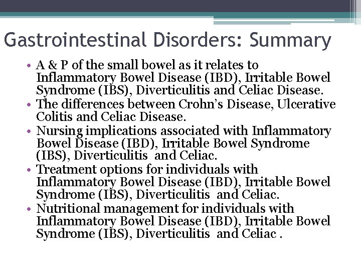 Gastrointestinal Disorders: Summary • A & P of the small bowel as it relates