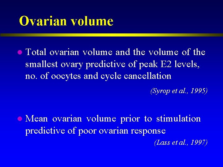 Ovarian volume l Total ovarian volume and the volume of the smallest ovary predictive
