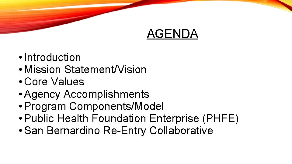 AGENDA • Introduction • Mission Statement/Vision • Core Values • Agency Accomplishments • Program