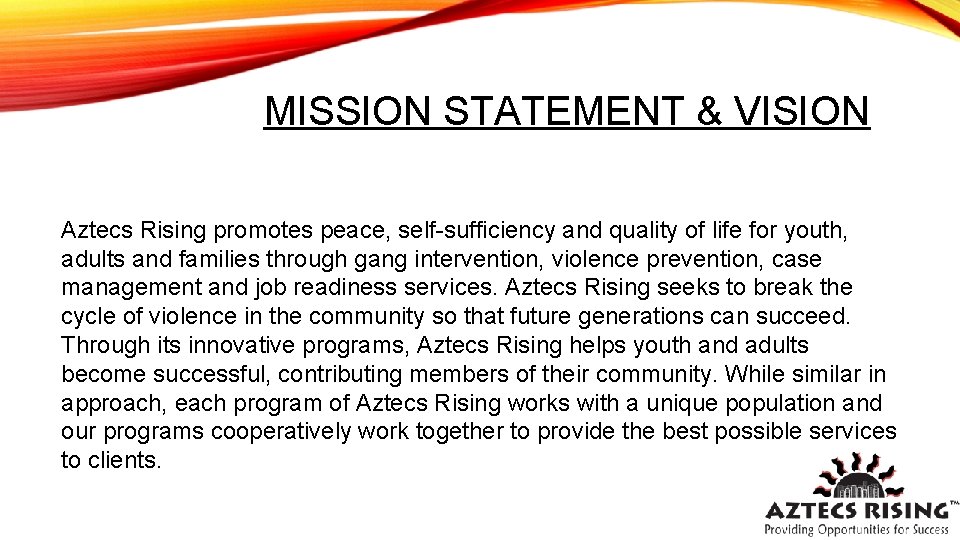 MISSION STATEMENT & VISION Aztecs Rising promotes peace, self-sufficiency and quality of life for