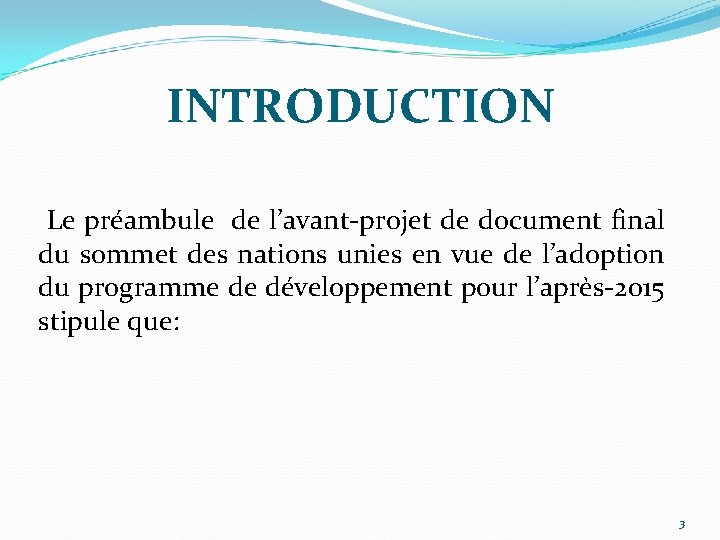 INTRODUCTION Le préambule de l’avant-projet de document final du sommet des nations unies en