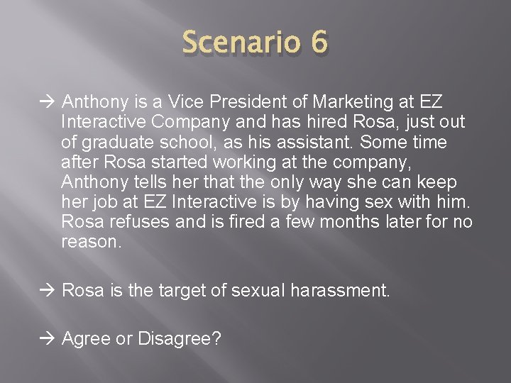 Scenario 6 Anthony is a Vice President of Marketing at EZ Interactive Company and