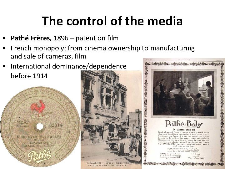The control of the media • Pathé Frères, 1896 – patent on film •